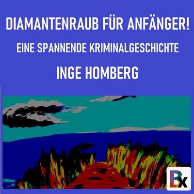 Diamantenraub für Anfänger! - Inge Homberg, Audio, 9783755417316