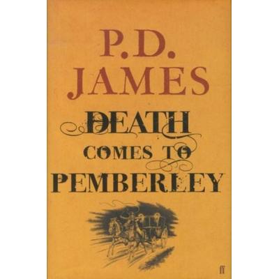 James, P: Death Comes to Pemberley, Gebundene Ausgabe von P. D. James, Faber & Faber