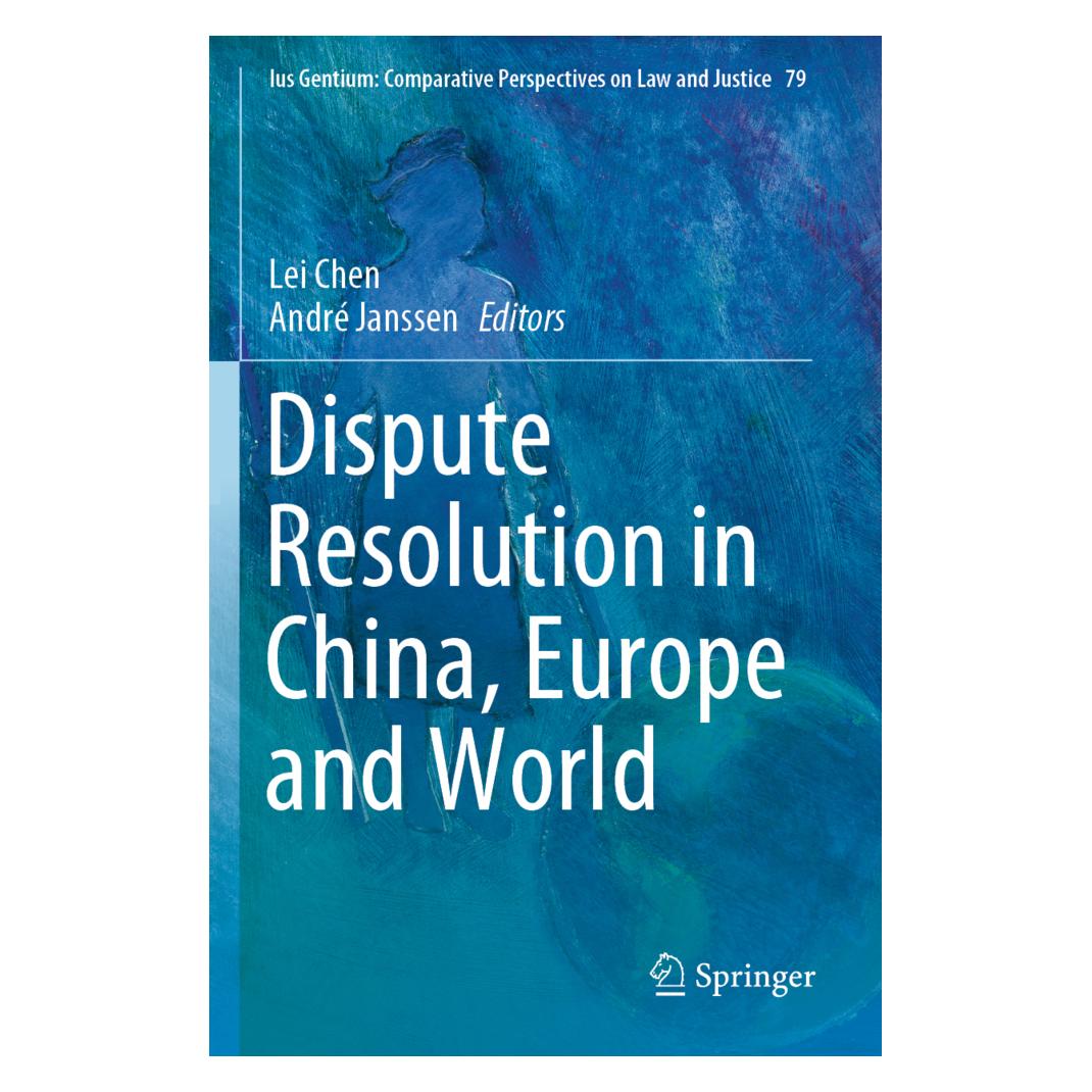 Springer Dispute Resolution in China, Europe and World (Englisch, Softcover, André Janssen, Lei Chen) (56197142)