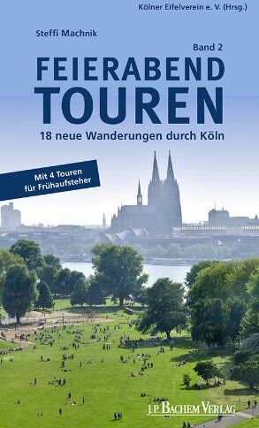 Steffi Machnik - Feierabend Touren, Band 2: 16 neue Wanderungen durch Köln - Preis vom 09.10.2026 07:28:09 h