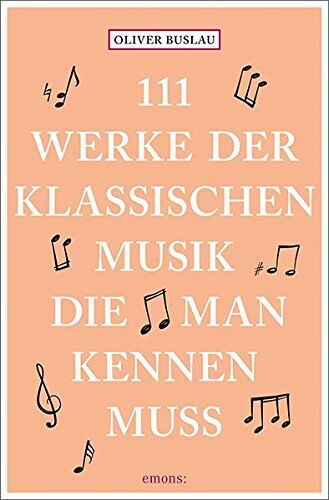 Oliver Buslau - 111 Werke der klassischen Musik, die man kennen muss - Preis vom 09.10.2026 07:28:09 h