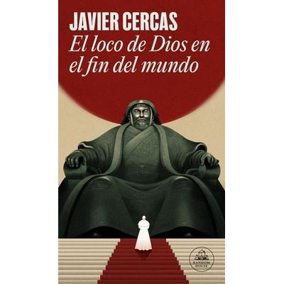 El loco de Dios en el fin del mundo, Taschenbuch von Javier Cercas, Literatura Random House, 978-84-397-4529-7