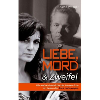 Liebe, Mord & Zweifel, Taschenbuch von Astrid Wagner, BoD – Books on Demand, 978-3-7583-2804-6