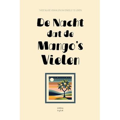 De Nacht Dat De Mango's Vielen, Taschenbuch von Iopeia English, Iopeia English