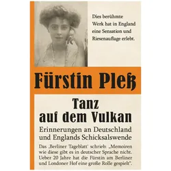 Tanz auf dem Vulkan – Erinnerungen an Deutschlands und Englands Schicksalswende - Bd. 1, Biografien von Daisy von Pless