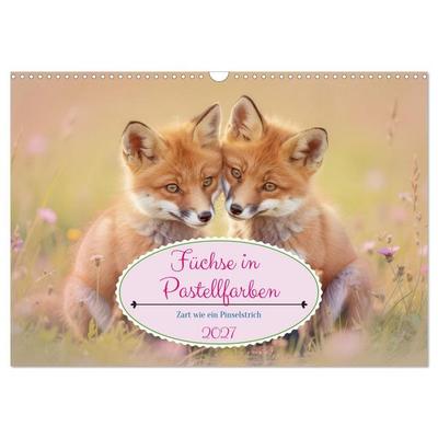 Füchse in Pastellfarben (Wandkalender 2027 DIN A3 quer), CALVENDO Monatskalender