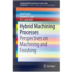 Hybrid Machining Processes, Fachbücher von Kapil Gupta, R F Laubscher, Neelesh K Jain