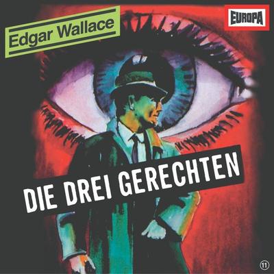 Folge 11: Die drei Gerechten - Edgar Wallace, Audio, 4064066618056