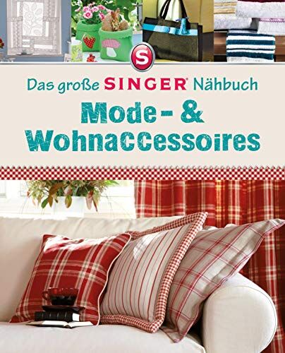 Eva-Maria Heller - Das große Singer Nähbuch Mode-& Wohnaccessoires - Preis vom 09.10.2026 07:28:09 h