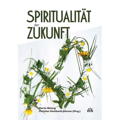 Spiritualität der Zukunft, Taschenbuch von , EOS, 978-3-8306-7932-5