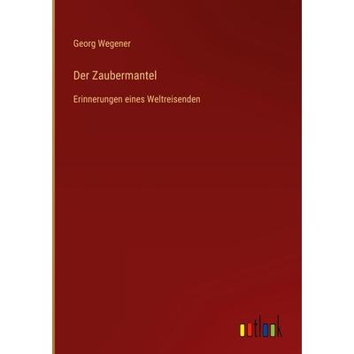 Der Zaubermantel, Gebundene Ausgabe von Georg Wegener, Outlook, 978-3-368-41057-5