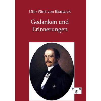 Gedanken und Erinnerungen, Taschenbuch von Otto Fürst Bismarck, Salzwasser, 978-3-86382-098-5