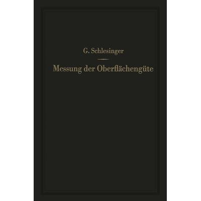 Messung der Oberflächengüte, Taschenbuch von Georg Schlesinger, Springer Berlin, 978-3-642-49051-4