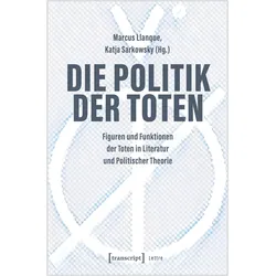 Die Politik der Toten, Fachbücher von Marcus Llanque, Katja Sarkowsky