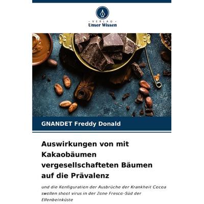 Auswirkungen von mit Kakaobäumen vergesellschafteten Bäumen auf die Prävalenz, Taschenbuch von GNANDET Freddy Donald, Verlag Unser Wissen,