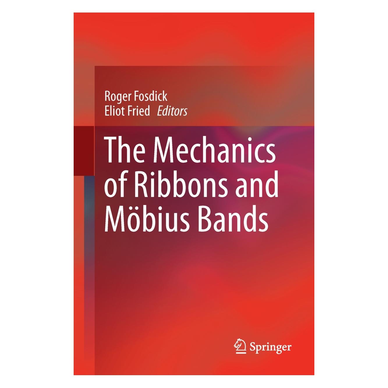 Springer The Mechanics of Ribbons and Möbius Bands (Englisch, Hardcover, Eliot Fried, Roger Fosdick) (9789401772990)