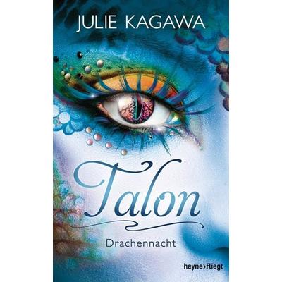 Talon - Drachennacht, Gebundene Ausgabe von Julie Kagawa, Heyne, 978-3-453-26972-9