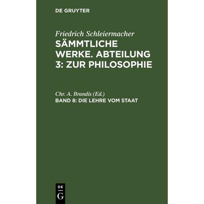 Die Lehre vom Staat, Gebundene Ausgabe von Friedrich Schleiermacher, De Gruyter, 978-3-11-119584-1