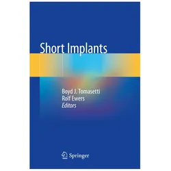 Short Implants, Fachbücher von Rolf Ewers, Boyd J. Tomasetti, J Tomasetti, Boyd Ewers