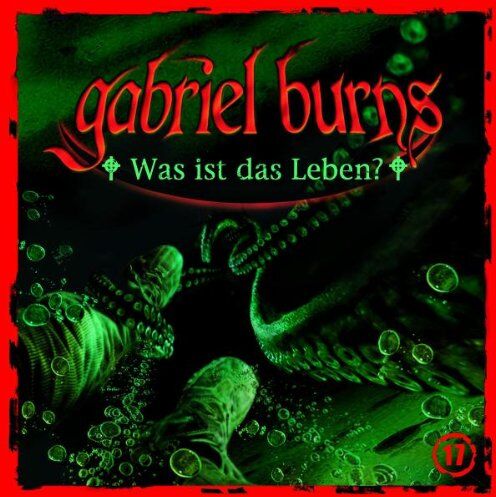 Gabriel Burns - 17: Was Ist das Leben? - Preis vom 18.10.2026 19:22:15 h