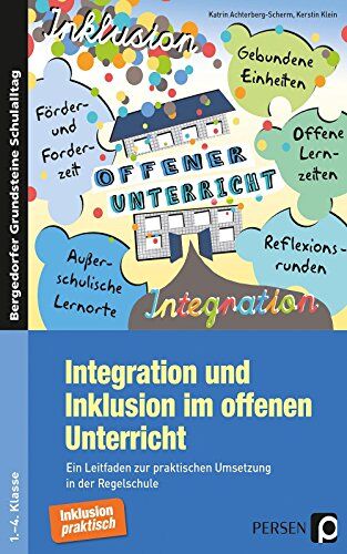 Katrin Achterberg-Scherm - Integration und Inklusion im offenen Unterricht: Ein Leitfaden zur praktischen Umsetzung in der Regelschule (1. bis 4. Klasse) (Bergedorfer Grundsteine Schulalltag - Grundschule) - Preis vom 09.10.2026 07:28:09 h