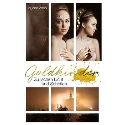 Goldkinder 4, Taschenbuch von Tatjana Zanot, BoD – Books on Demand, 978-3-7519-0432-2