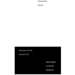Didaktische Gedichte, Belletristik von Philippe Beck