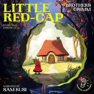 Little Red-Cap (Story Time, Episode 22) - The Brothers Grimm, Audio, 9783711913302