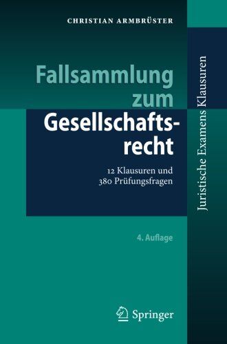 Christian Armbrüster - Fallsammlung zum Gesellschaftsrecht: 12 Klausuren und 380 Prüfungsfragen (Juristische ExamensKlausuren) - Preis vom 04.10.2026 03:51:26 h