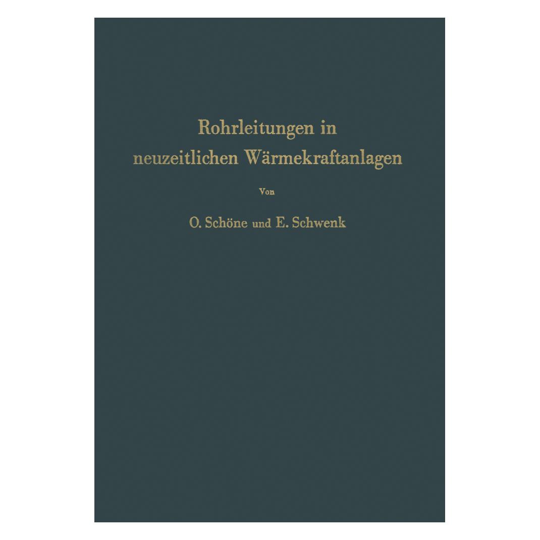 Springer Rohrleitungen in neuzeitlichen Wärmekraftanlagen (Deutsch, Softcover, Erich Schwenk, Otto Schöne) (7460056)