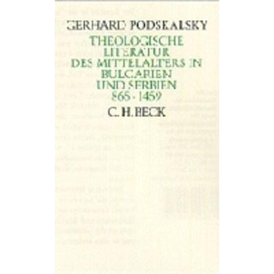 Theologische Literatur des Mittelalters in Bulgarien und Serbien 865-1459, Gebundene Ausgabe von Gerhard Podskalsky, C.H. Beck, 978-3-406-45024-2
