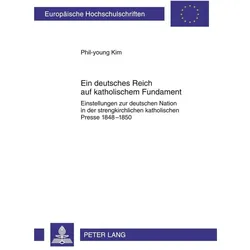 Ein deutsches Reich auf katholischem Fundament, Fachbücher von Phil-young Kim