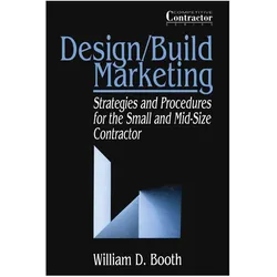 Design/Build Marketing, Fachbücher von William D. Booth