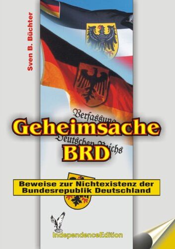 Büchter, Sven B - Geheimsache BRD (Dokumentation): Beweise zur Nichtexistenz der Bundesrepublik Deutschland - Preis vom 04.10.2026 03:51:26 h
