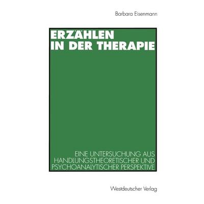 Erzählen in der Therapie, Taschenbuch von Barbara Eisenmann, VS Verlag für Sozialwissenschaften, 978-3-531-12732-3