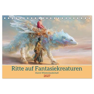 Ritte auf Fantasiekreaturen - Durch Wüstenlandschaft (Tischkalender 2027 DIN A5 quer), CALVENDO Monatskalender