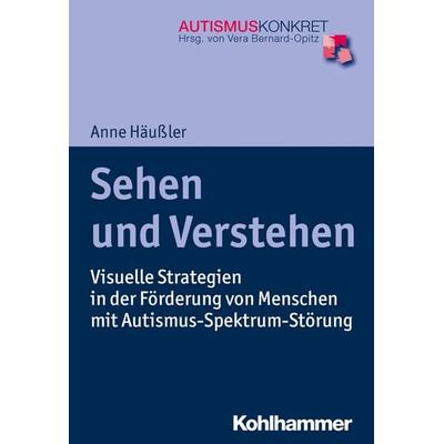 Sehen und Verstehen, Taschenbuch von Anne Häussler, Kohlhammer, 978-3-17-030631-8