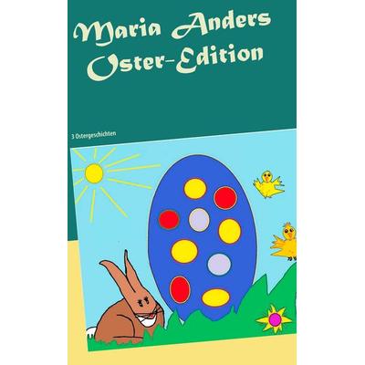 Maria Anders Oster-Edition, Taschenbuch von Maria Anders, BoD – Books on Demand, 978-3-7431-8142-7