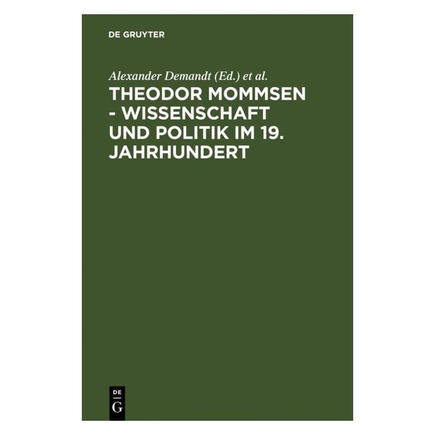 De Gruyter Theodor Mommsen.Wissenschaft u.Politik (Deutsch, Hardcover) (67765926)