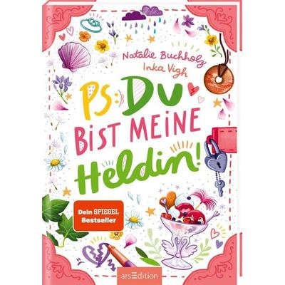 PS: Du bist meine Heldin! (PS: Du bist die Beste! 3), Gebundene Ausgabe von Natalie Buchholz, arsedition, 978-3-8458-5618-6