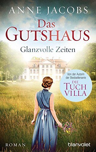 Anne Jacobs - Das Gutshaus - Glanzvolle Zeiten: Roman (Die Gutshaus-Saga, Band 1) - Preis vom 09.10.2026 07:28:09 h