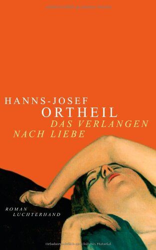 Hanns-Josef Ortheil - Das Verlangen nach Liebe - Preis vom 09.10.2026 07:28:09 h