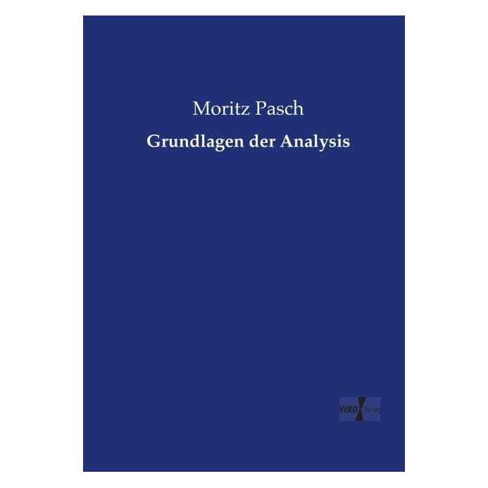 Vero Grundlagen der Analysis (Deutsch, Softcover, Moritz Pasch) (55600010)