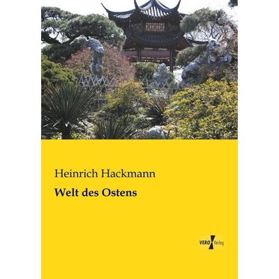 Welt des Ostens, Taschenbuch von Heinrich Hackmann, BoD - Books on Demand, 978-3-95738-241-2