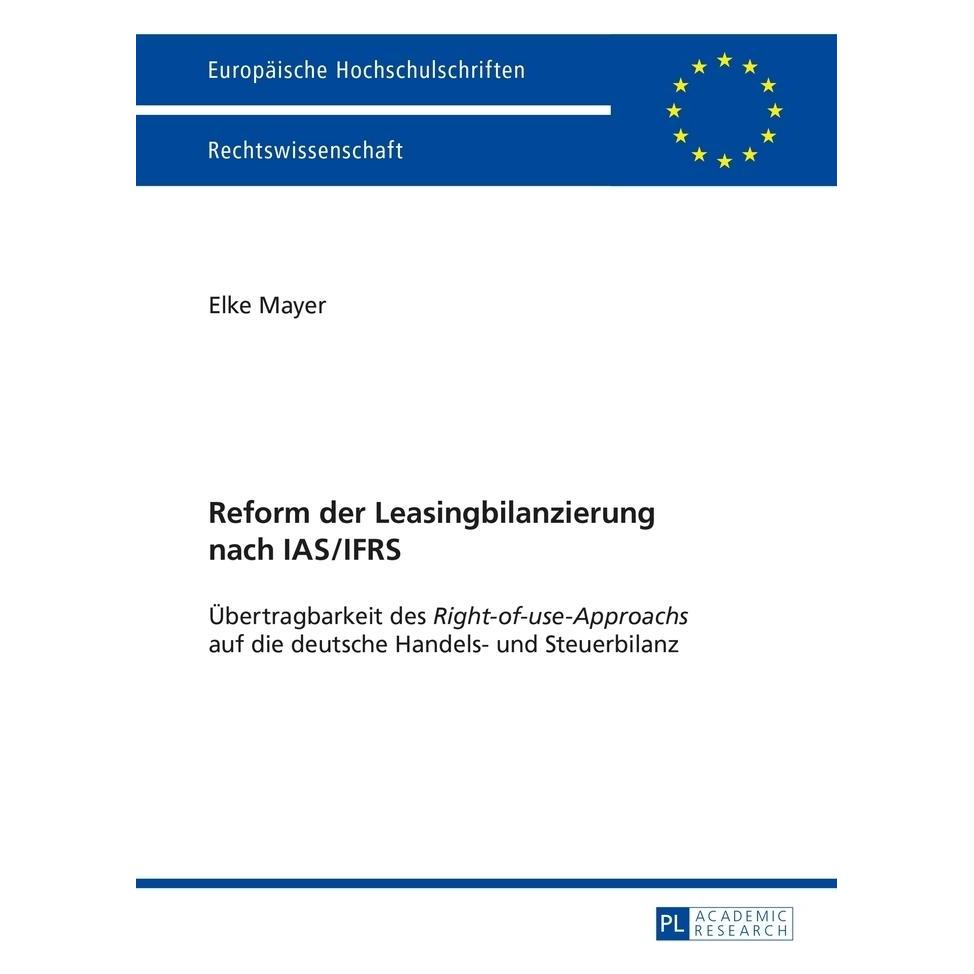 Peter Lang Reform der Leasingbilanzierung nach IAS/IFRS (Deutsch, Softcover, Elke Mayer) (7533425)