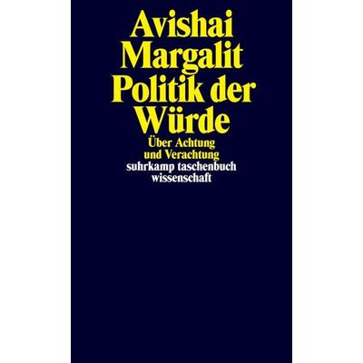 Politik der Würde, Taschenbuch von Avishai Margalit, Suhrkamp, 978-3-518-29641-7