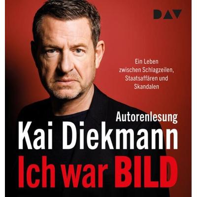 Ich war BILD. Ein Leben zwischen Schlagzeilen, Staatsaffären und Skandalen - Kai Diekmann, CD, 9783742427786