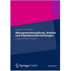 Managementvergütung, Anreize und Kapitalmarkterwartungen, Fachbücher von Susanne A. Welker