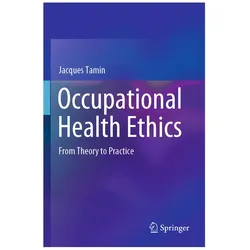 Occupational Health Ethics, Fachbücher von Jacques Tamin