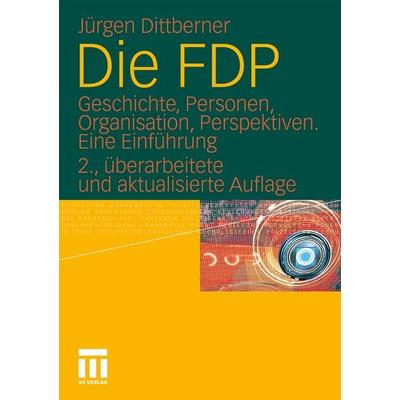 Die FDP, Taschenbuch von Jürgen Dittberner, VS Verlag für Sozialwissenschaften, 978-3-531-17494-5